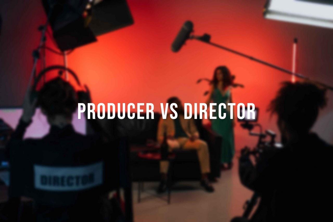 Producer vs Director 5 Key Differences and Similarities between a