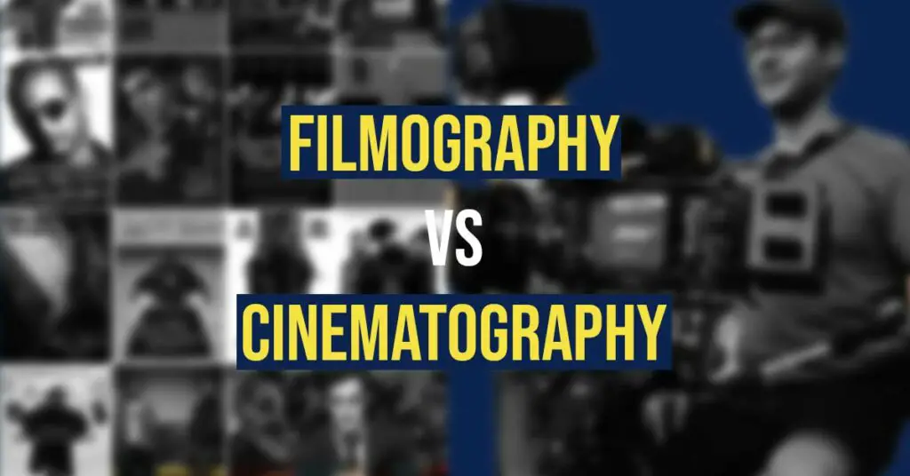 An Image Illustrating the difference between Filmography vs Cinematography
