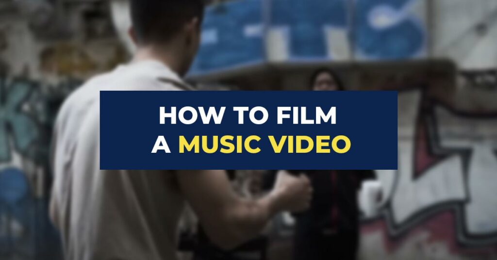 An Image Showing How to Film A Music Video