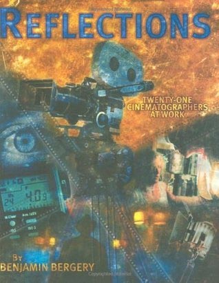 An Image of Reflections - Twenty-One Cinematographers at Work by Benjamin Bergery Book Cover