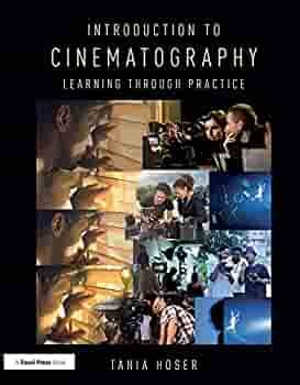 An Image of Tania Hoser's Introduction to Cinematography - Learning Through Practice book cover